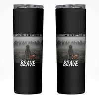 Sad Punch Monkey Skinny Tumbler Ultimately I Have To Be Brave
