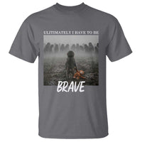 Sad Punch Monkey T Shirt Ultimately I Have To Be Brave