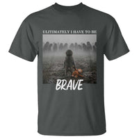 Sad Punch Monkey T Shirt Ultimately I Have To Be Brave