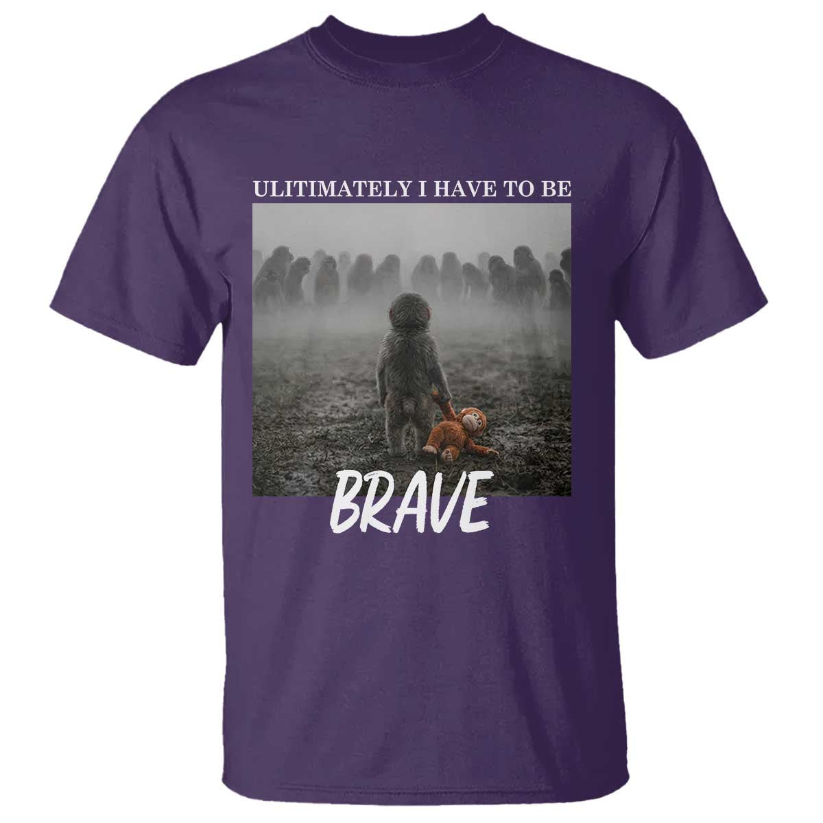 Sad Punch Monkey T Shirt Ultimately I Have To Be Brave