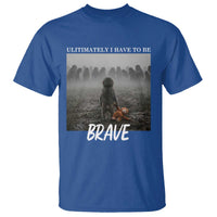 Sad Punch Monkey T Shirt Ultimately I Have To Be Brave