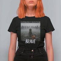 Sad Punch Monkey T Shirt For Women Ultimately I Have To Be Brave