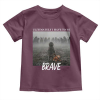 Sad Punch Monkey Toddler T Shirt Ultimately I Have To Be Brave