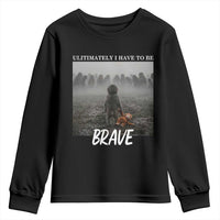 Sad Punch Monkey Youth Sweatshirt Ultimately I Have To Be Brave