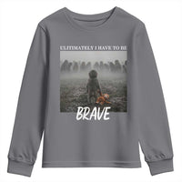 Sad Punch Monkey Youth Sweatshirt Ultimately I Have To Be Brave