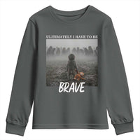 Sad Punch Monkey Youth Sweatshirt Ultimately I Have To Be Brave