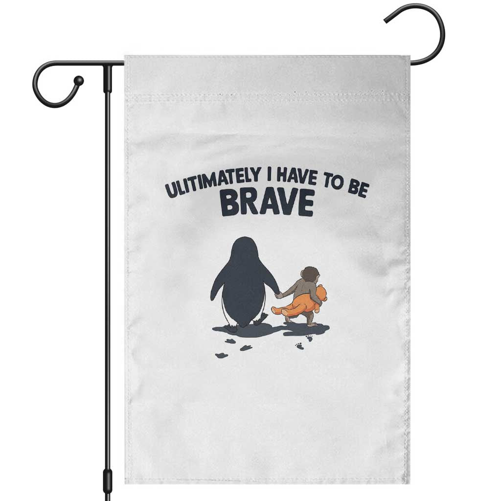 Punch Monkey And Nihilist Penguin Viral Garden Flag Ultimately I Have To Be Brave