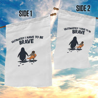 Punch Monkey And Nihilist Penguin Viral Garden Flag Ultimately I Have To Be Brave
