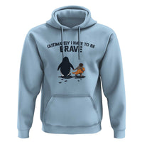 Punch Monkey And Nihilist Penguin Viral Hoodie Ultimately I Have To Be Brave