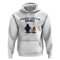 Punch Monkey And Nihilist Penguin Viral Hoodie Ultimately I Have To Be Brave
