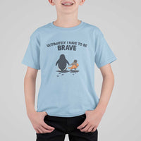 Punch Monkey And Nihilist Penguin Viral T Shirt For Kid Ultimately I Have To Be Brave