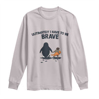 Punch Monkey And Nihilist Penguin Viral Long Sleeve Shirt Ultimately I Have To Be Brave