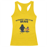 Punch Monkey And Nihilist Penguin Viral Racerback Tank Top Ultimately I Have To Be Brave