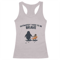 Punch Monkey And Nihilist Penguin Viral Racerback Tank Top Ultimately I Have To Be Brave
