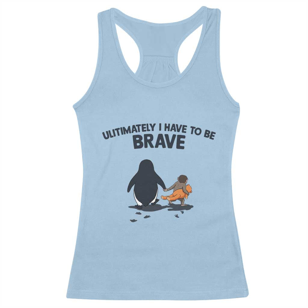 Punch Monkey And Nihilist Penguin Viral Racerback Tank Top Ultimately I Have To Be Brave
