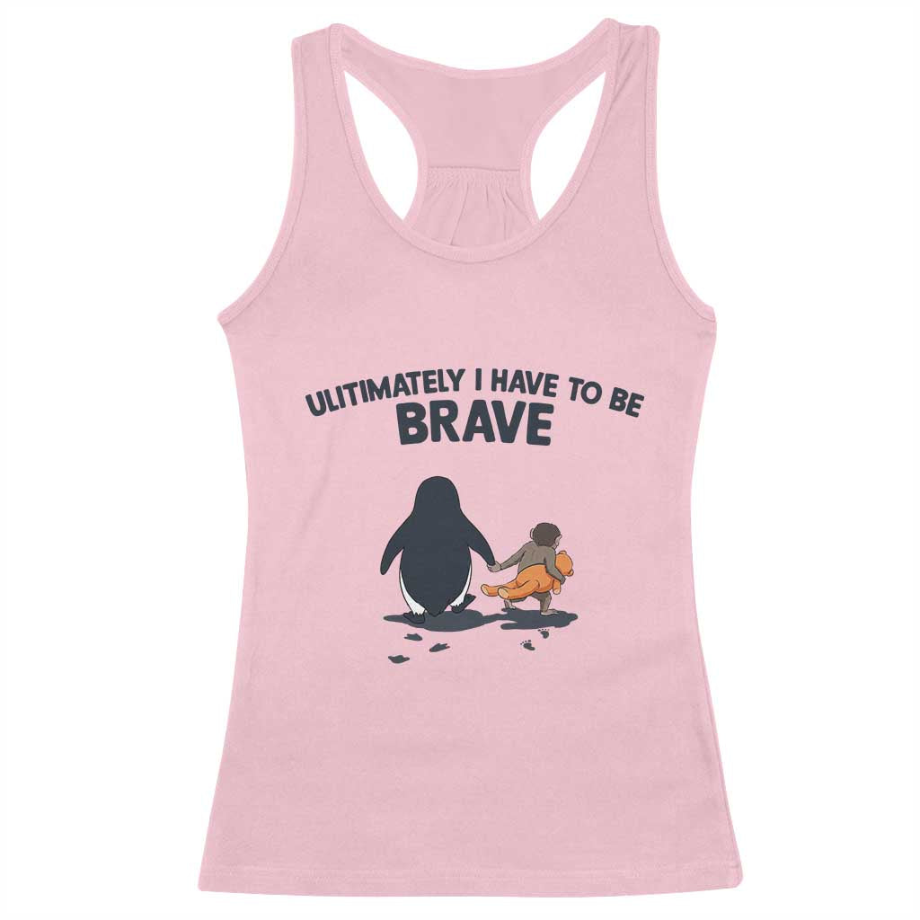 Punch Monkey And Nihilist Penguin Viral Racerback Tank Top Ultimately I Have To Be Brave