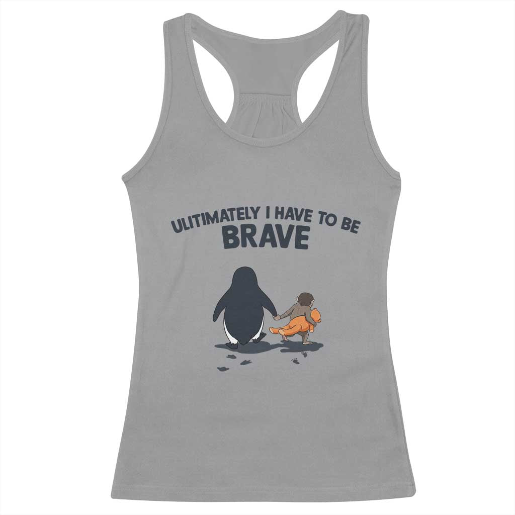 Punch Monkey And Nihilist Penguin Viral Racerback Tank Top Ultimately I Have To Be Brave