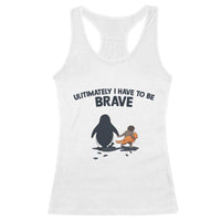 Punch Monkey And Nihilist Penguin Viral Racerback Tank Top Ultimately I Have To Be Brave