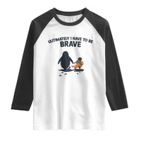 Punch Monkey And Nihilist Penguin Viral Raglan Shirt Ultimately I Have To Be Brave