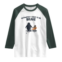 Punch Monkey And Nihilist Penguin Viral Raglan Shirt Ultimately I Have To Be Brave