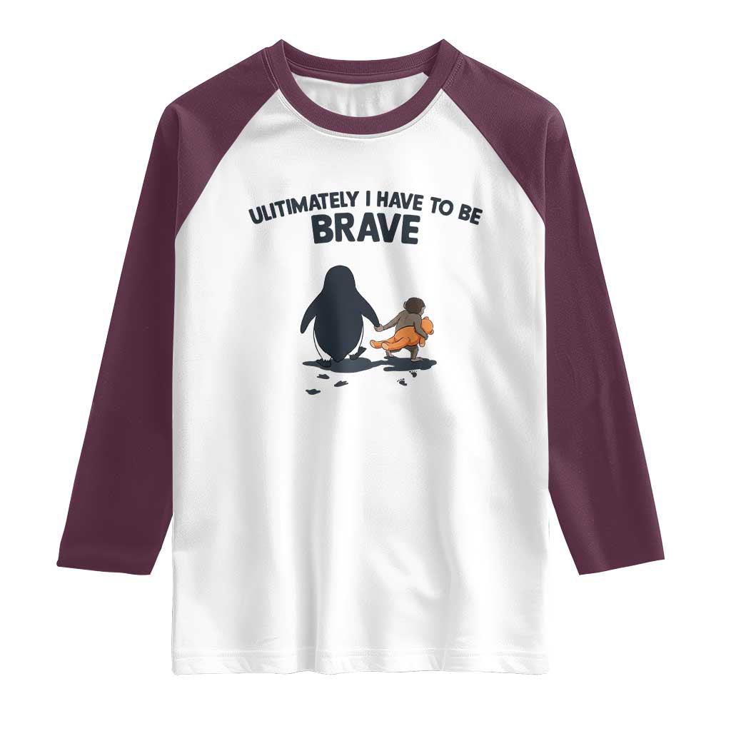 Punch Monkey And Nihilist Penguin Viral Raglan Shirt Ultimately I Have To Be Brave