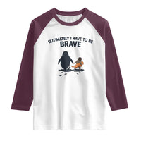Punch Monkey And Nihilist Penguin Viral Raglan Shirt Ultimately I Have To Be Brave