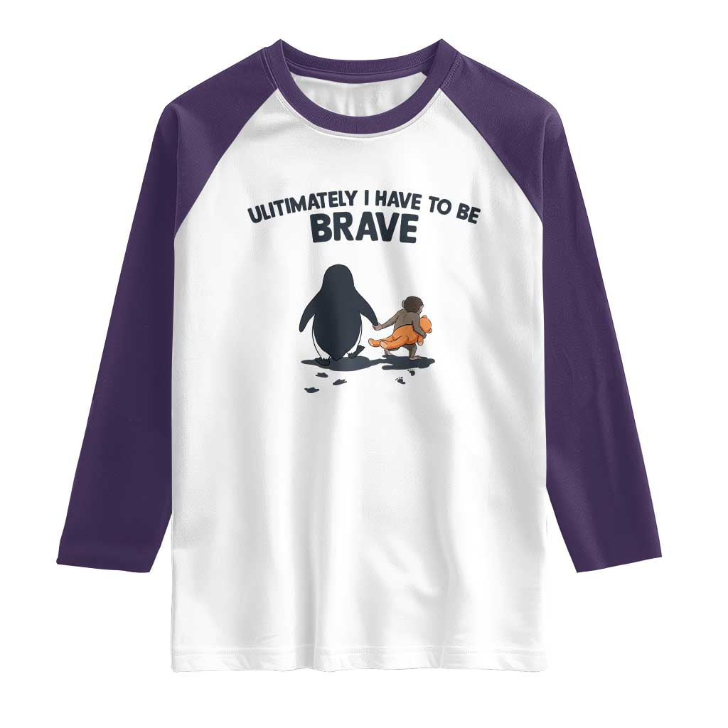 Punch Monkey And Nihilist Penguin Viral Raglan Shirt Ultimately I Have To Be Brave