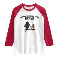 Punch Monkey And Nihilist Penguin Viral Raglan Shirt Ultimately I Have To Be Brave