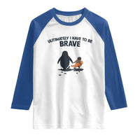 Punch Monkey And Nihilist Penguin Viral Raglan Shirt Ultimately I Have To Be Brave