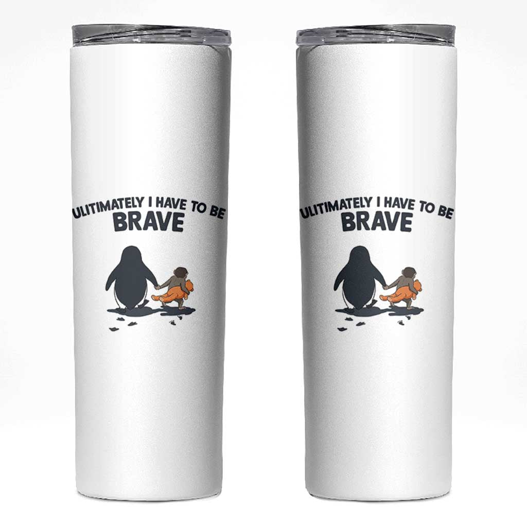 Punch Monkey And Nihilist Penguin Viral Skinny Tumbler Ultimately I Have To Be Brave