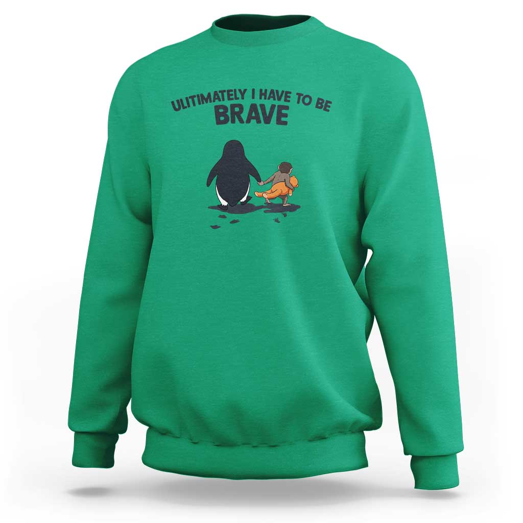 Punch Monkey And Nihilist Penguin Viral Sweatshirt Ultimately I Have To Be Brave