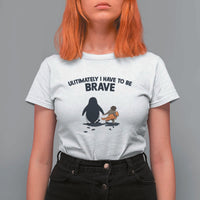 Punch Monkey And Nihilist Penguin Viral T Shirt For Women Ultimately I Have To Be Brave