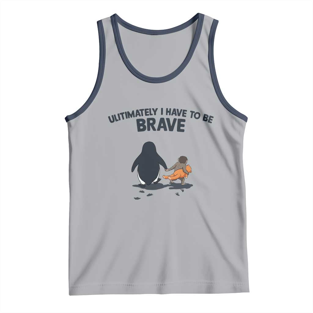 Punch Monkey And Nihilist Penguin Viral Tank Top Ultimately I Have To Be Brave