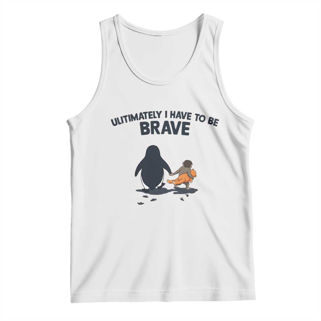 Punch Monkey And Nihilist Penguin Viral Tank Top Ultimately I Have To Be Brave