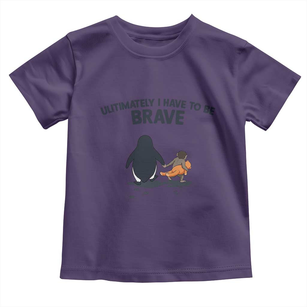 Punch Monkey And Nihilist Penguin Viral Toddler T Shirt Ultimately I Have To Be Brave