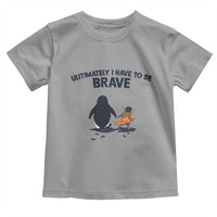 Punch Monkey And Nihilist Penguin Viral Toddler T Shirt Ultimately I Have To Be Brave