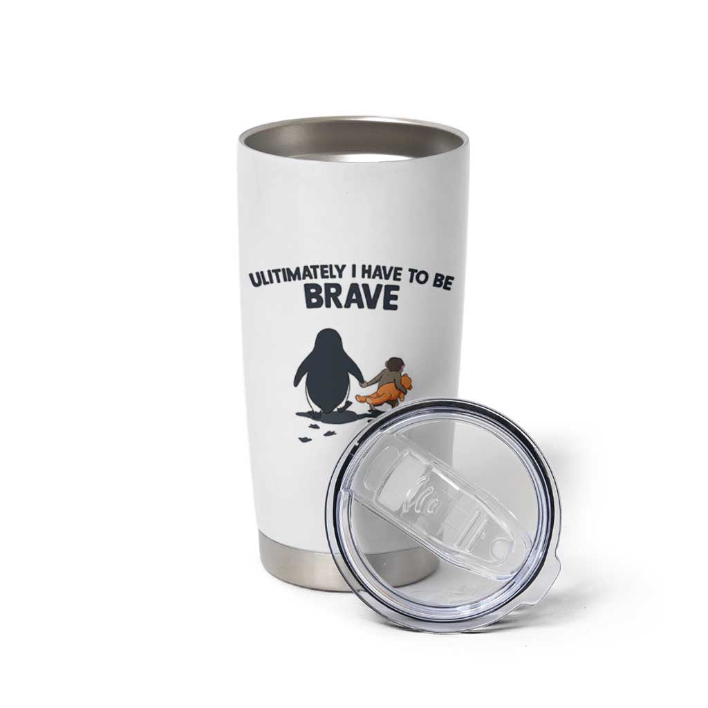 Punch Monkey And Nihilist Penguin Viral Tumbler Cup Ultimately I Have To Be Brave