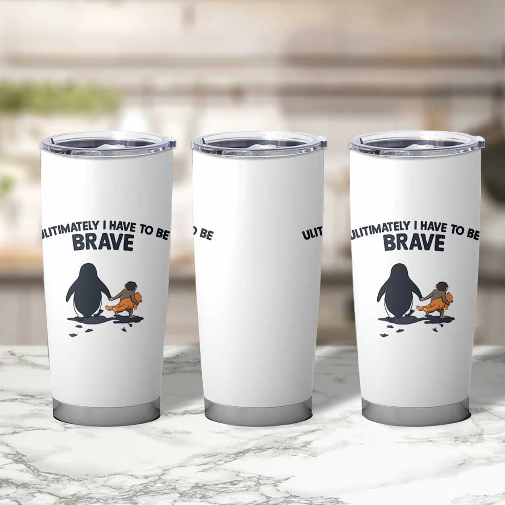 Punch Monkey And Nihilist Penguin Viral Tumbler Cup Ultimately I Have To Be Brave