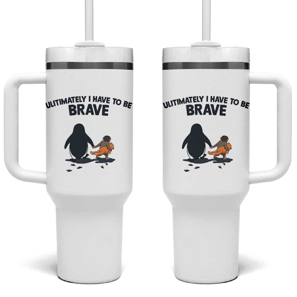 Punch Monkey And Nihilist Penguin Viral Tumbler With Handle Ultimately I Have To Be Brave
