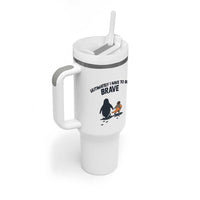 Punch Monkey And Nihilist Penguin Viral Tumbler With Handle Ultimately I Have To Be Brave