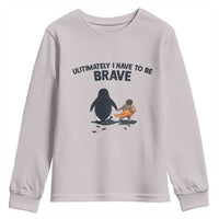 Punch Monkey And Nihilist Penguin Viral Youth Sweatshirt Ultimately I Have To Be Brave