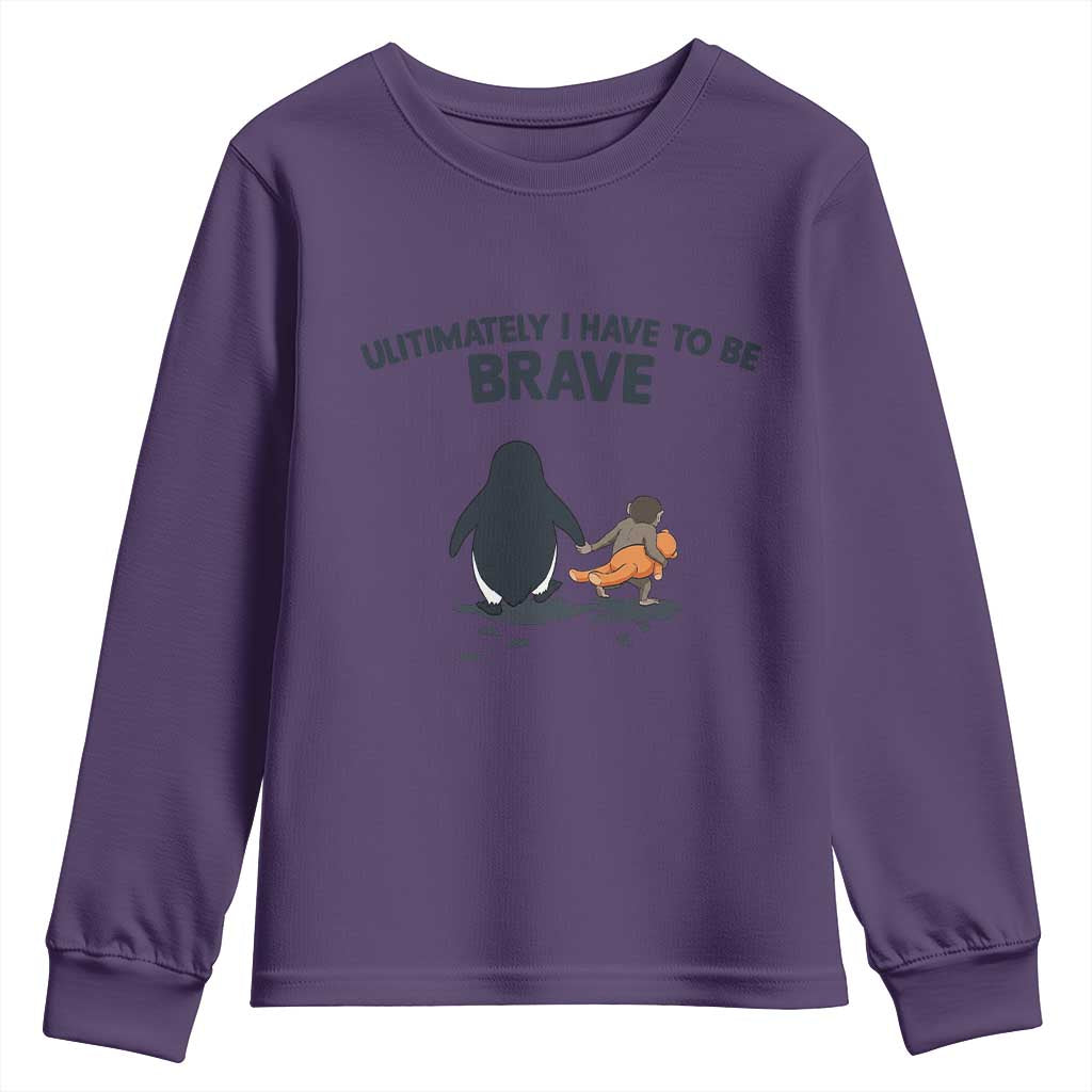 Punch Monkey And Nihilist Penguin Viral Youth Sweatshirt Ultimately I Have To Be Brave