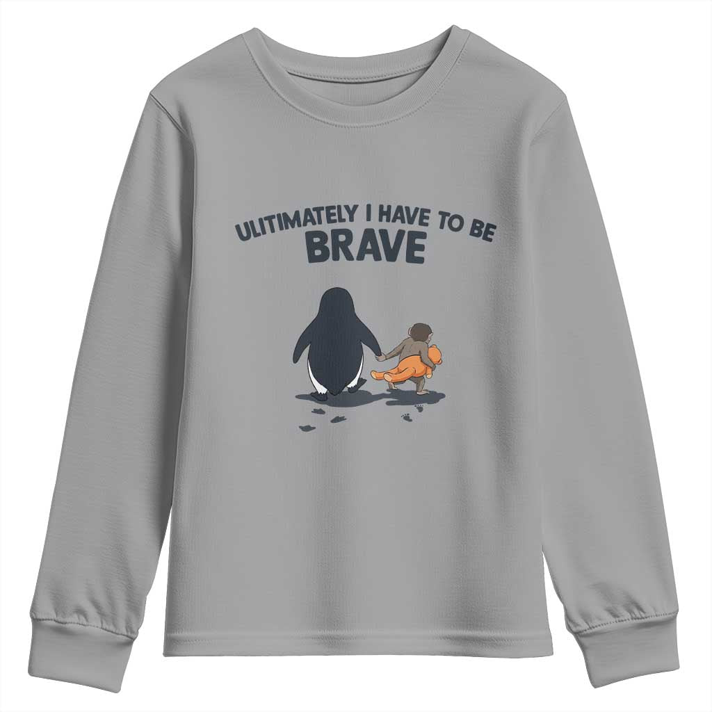 Punch Monkey And Nihilist Penguin Viral Youth Sweatshirt Ultimately I Have To Be Brave