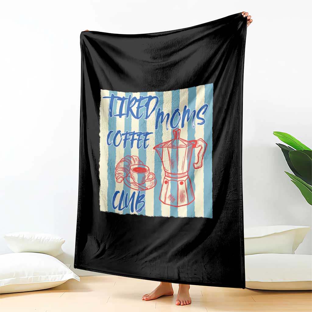 Tired Moms Coffee Club Throw Blanket Funny Mommy Mama Coffee Lover