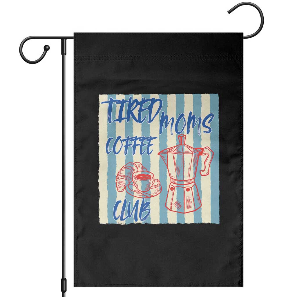 Tired Moms Coffee Club Garden Flag Funny Mommy Mama Coffee Lover