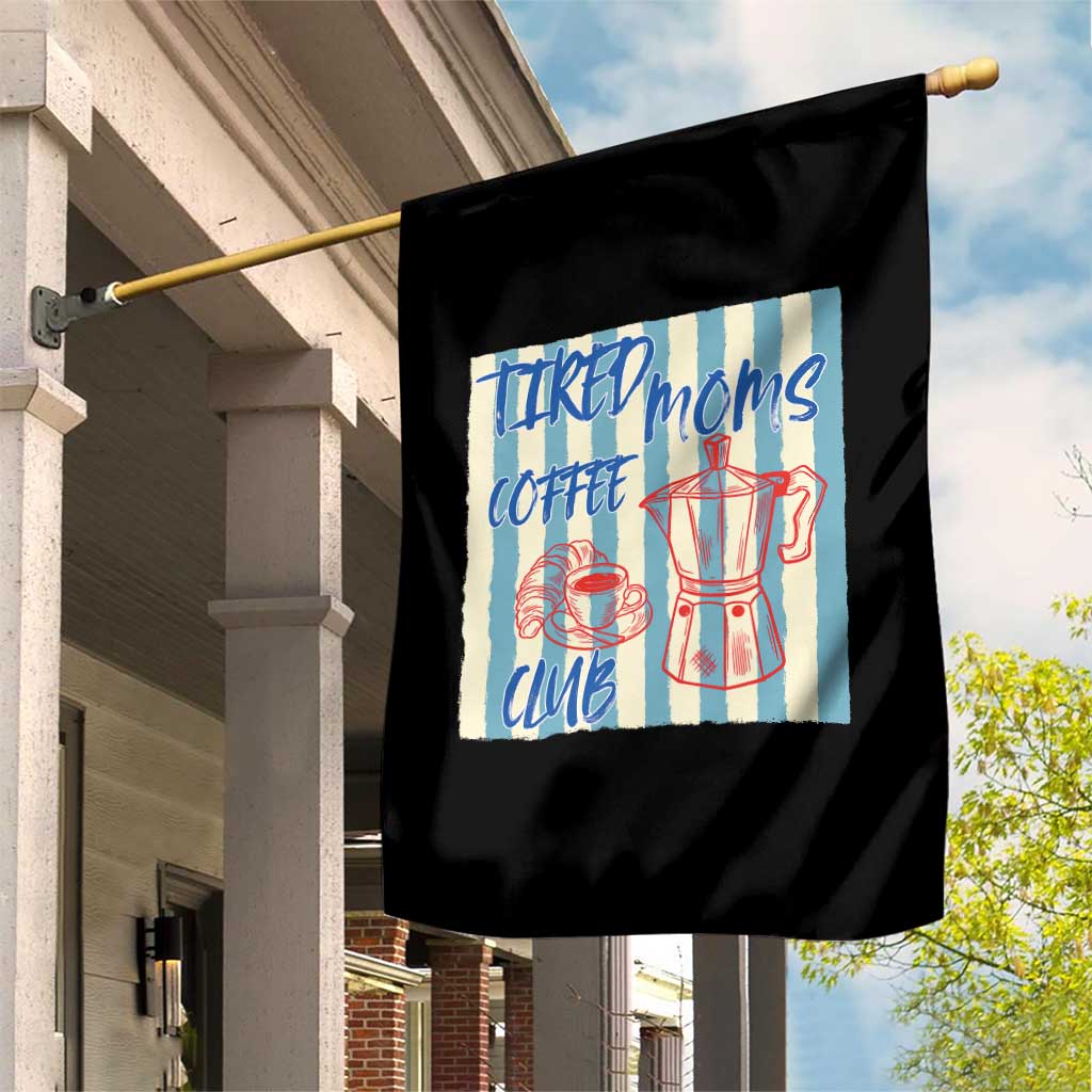 Tired Moms Coffee Club Garden Flag Funny Mommy Mama Coffee Lover