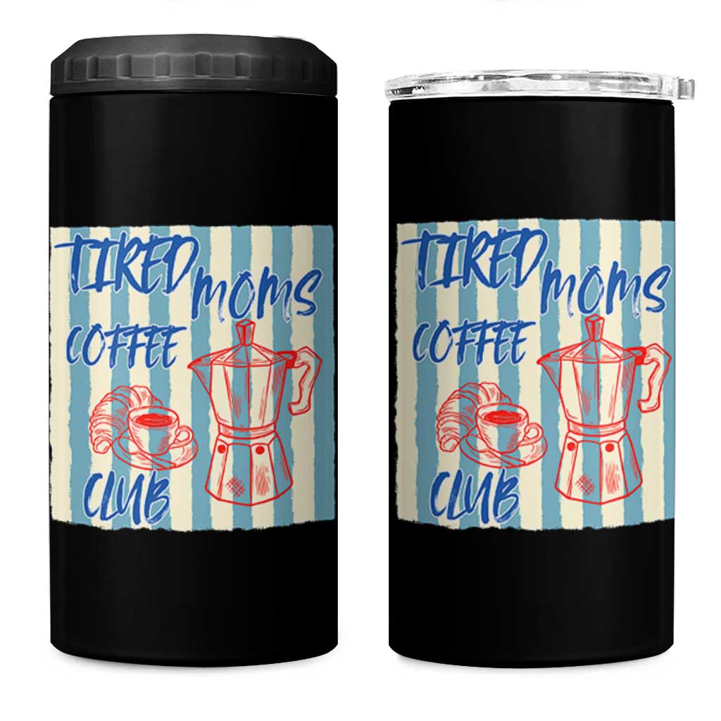 Tired Moms Coffee Club 4 in 1 Can Cooler Tumbler Funny Mommy Mama Coffee Lover