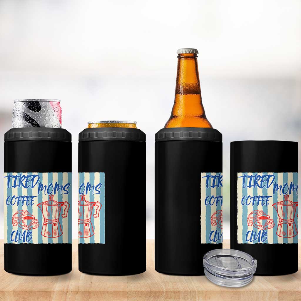 Tired Moms Coffee Club 4 in 1 Can Cooler Tumbler Funny Mommy Mama Coffee Lover