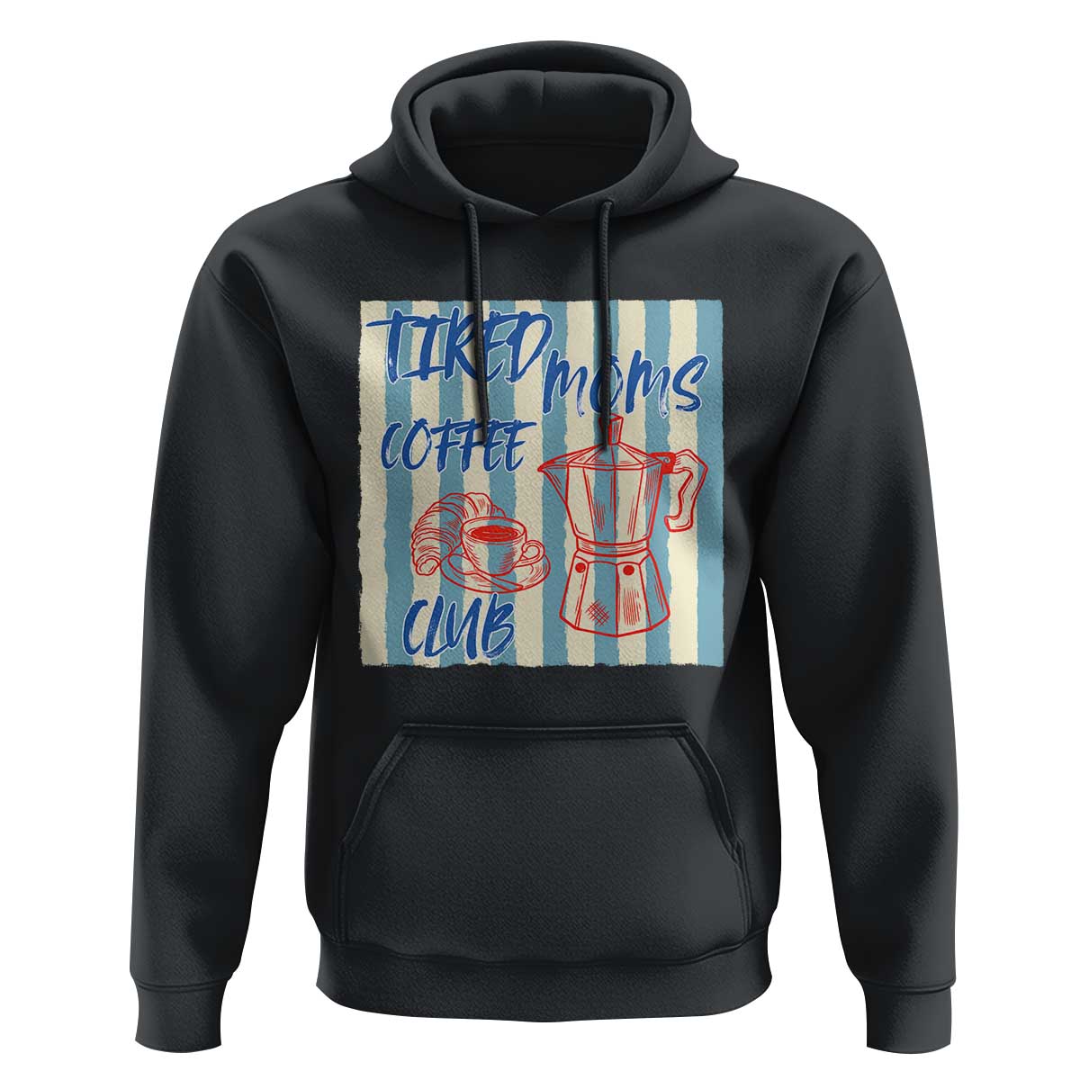 Tired Moms Coffee Club Hoodie Funny Mommy Mama Coffee Lover