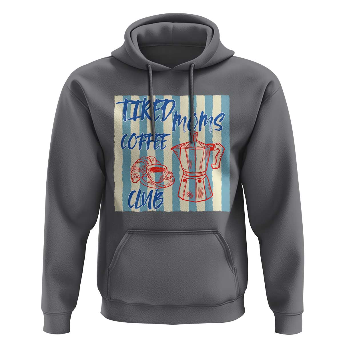 Tired Moms Coffee Club Hoodie Funny Mommy Mama Coffee Lover